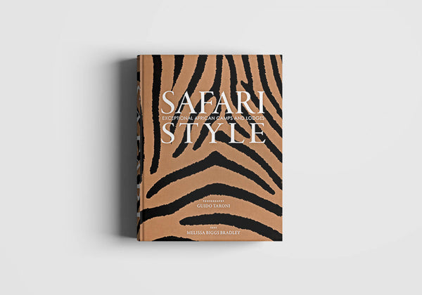 Libro Safari Style: Exceptional African Camps and Lodges